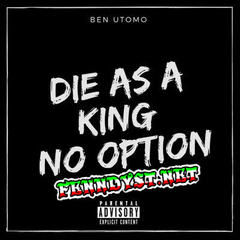 Ben Utomo - Die As A King No Option (Full Album 2017) Ben Utomo - Die As A King No Option (Full Album 2017)