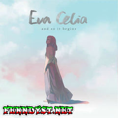 Eva Celia - And So It Begins (Full Album 2016) Eva Celia - And So It Begins (Full Album 2016)