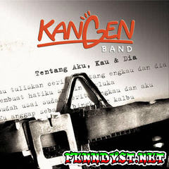 Kangen Band - Tentang Aku, Kau dan Dia (Full Album 2007) Kangen Band - Tentang Aku, Kau dan Dia (Full Album 2007)