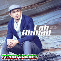 Lah Ahmad - Sempurna & Terbaik (Full Album 2016) Lah Ahmad - Sempurna & Terbaik (Full Album 2016)