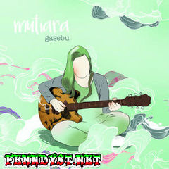 Mutiara - Gasebu - EP (Full Album 2016) Mutiara - Gasebu - EP (Full Album 2016)