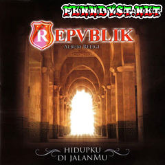 Repvblik Band - Hidupku Di JalanMu (Full Album 2007) Repvblik Band - Hidupku Di JalanMu (Full Album 2007)