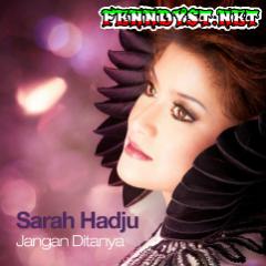 Sarah Hadju - Jangan Ditanya (Full Album 2016) Sarah Hadju - Jangan Ditanya (Full Album 2016)